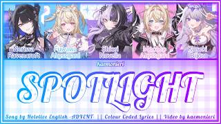 [COLOUR CODED LYRICS] Spotlight - hololive English Advent [ENG LYRICS]