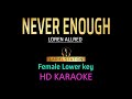 NEVER ENOUGH - Morissette Amon/Loren Allred ( Female Lower Key) HD KARAOKE