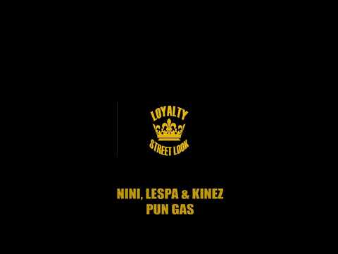 NINI, LESPA & KINEZ - PUN GAS