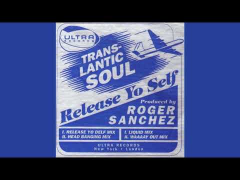 Roger Sanchez Presents Translantic Soul Feat Tonya Wynne - Release Yo' Self (Liquid Vocal Mix)