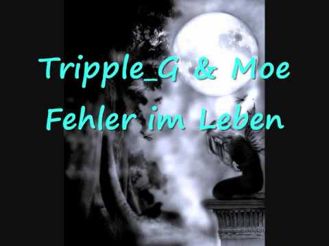 Tripple-G &Moe Fehler im leben