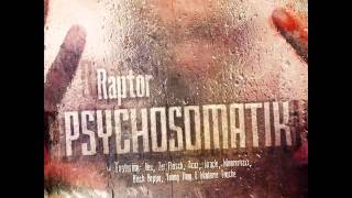 Raptor PSYCHOSOMATIK Album track: Raubüberfall feat. Jiracle & MoneyMaxxx (Beat: MP44)