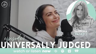 Do fame and fortune bring happiness? Universally Judged Ep. 3 w/ Sabrina Haskett