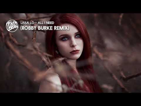 Lissa Lo - All I Need ft. Patrick Dunn (Robby Burke Remix)