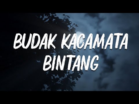 Budak Kacamata - Bintang [Lirik]