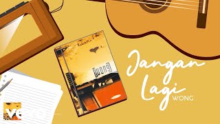 Download lagu Wong - Jangan Lagi mp3 Download lagu Wong - Jangan Lagi mp3
