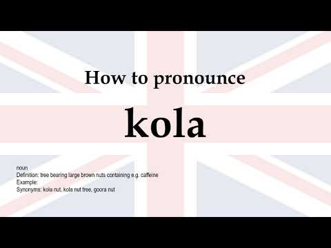 How to pronounce 'kola' + meaning