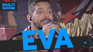 Eva | Banda Eva | Música Boa Ao Vivo | Música Multishow