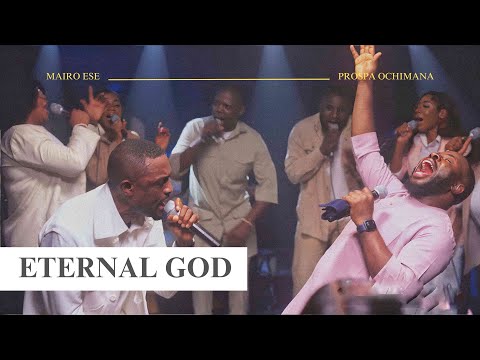 Eternal God | Mairo Ese ft Prospa Ochimana (Official Video)