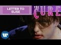 The Cure - "Letter To Elise" (Official Music Video ...