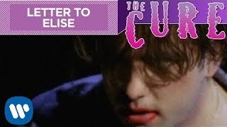 The Cure - "Letter To Elise" (Official Music Video)