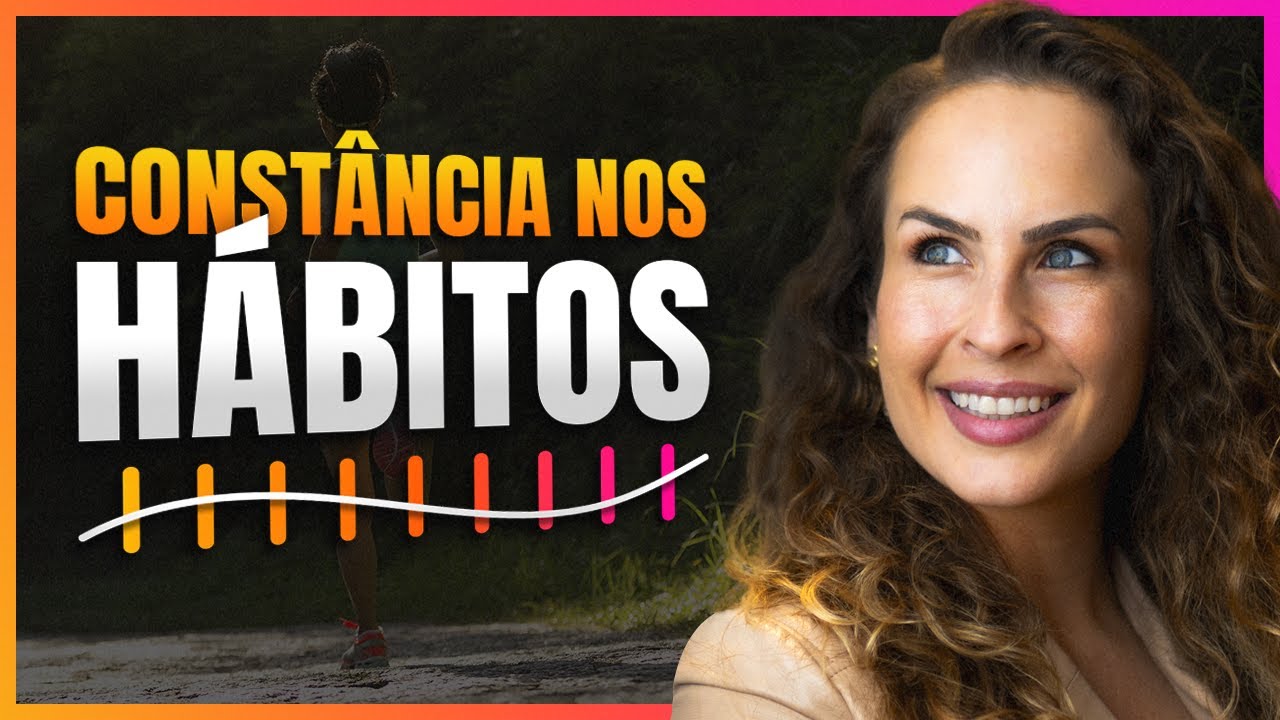 COMO MANTER A CONSTÂNCIA NOS SEUS HÁBITOS