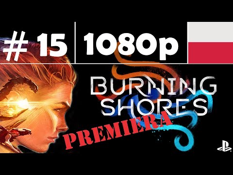 Horizon: FW 🍂🏹 DLC The Burning Shores 🌋🔥 - odc.15 - Siostra Seyki - gameplay PL [PREMIERA] [FABUŁA]