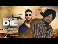 Ready to Die | Sidhumoosewala Ft. Bob.B Randhawa | Ankush Rdb | MTV Hustle 03