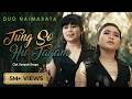Duo Naimarata TUNG SO HUTAGAM Official Music Video