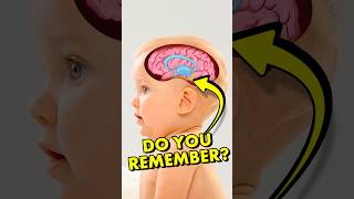 Why don't you remember being a baby?
