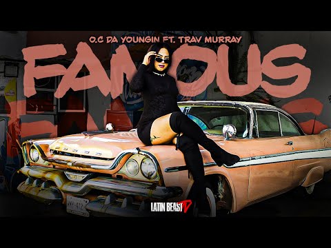 O.C Da Youngin - Famous Ft. Trav Murray (Official Music Video)