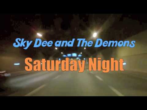 Sky Dee and the Demons - Saturday Night