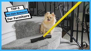 ✅ Best Pet Hair Remover For Furniture: Pet Hair Remover For 