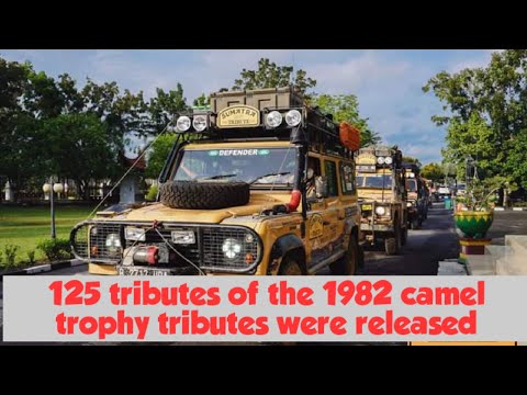 125 tributes of the 1982 camel trophy tributes were released