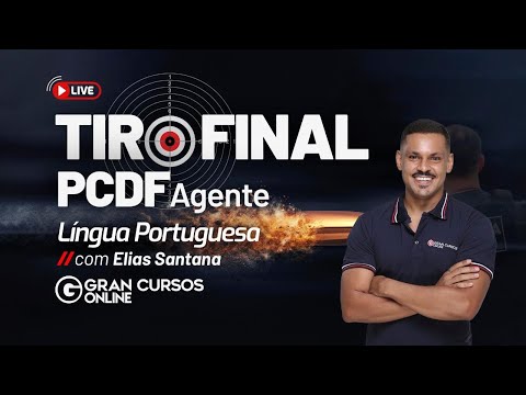 Tiro Final PCDF  Agente – Língua Portuguesa com Elias Santana