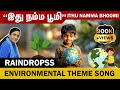 RAINDROPSS இது நம்ம பூமி | 'Ithu Namma Bhoomi' - Environmental Theme Song