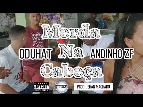 ODuHat "MERDA NA CABEÇA" feat Andinho ZF (clip oficial)