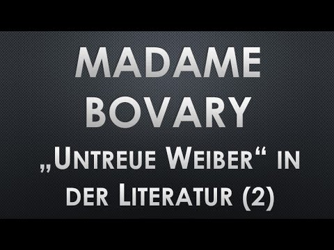 Gustave Flaubert: MADAME BOVARY - "Untreue Weiber" in der Literatur (2) Interpretation Literatur
