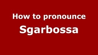 How to pronounce Sgarbossa