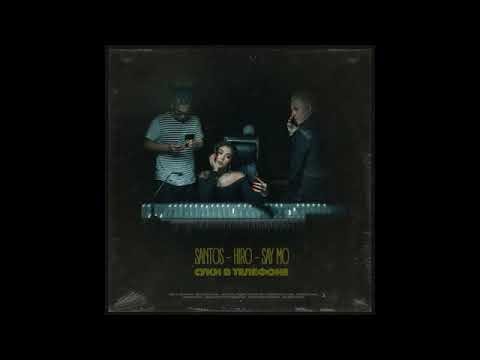 SANTOS, HIRO, SAYMO - Суки в телефоне