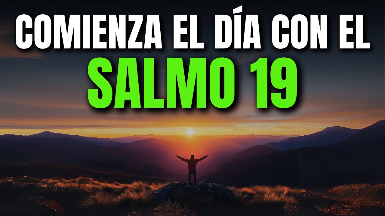 ORACIÓN DE LA MAÑANA CON EL SALMO 19 | PODEROSA ORACIÓN DE REVELACIÓN Y DIRECCIÓN DIVINA