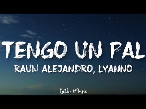 Rauw Alejandro x  Lyanno - Tengo un Pal (Letra/Lyrics) ft. Caleb Calloway