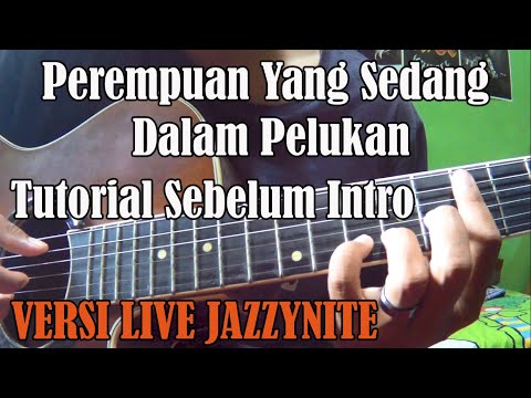 Perempuan Yang Sedang Dalam Pelukan - Payung Teduh VERSI Live JazzyNite Intro Tutorial Part 1