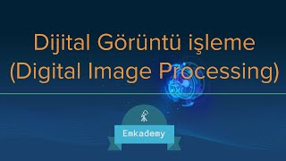 1 - Dijital Görüntü İşleme (Digital Image Processing) - Giriş