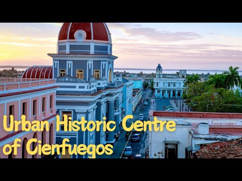 Exploring the Urban Historic Centre of Cienfuegos, Cuba