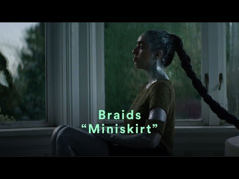 Braids - Miniskirt (Official Music Video)