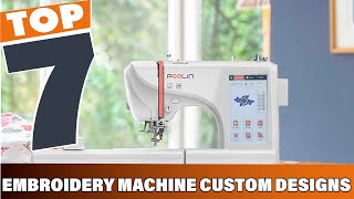 7 Best Embroidery Machines for Detailed Custom Designs