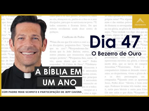 Dia 47: O Bezerro de Ouro - A Bíblia em um Ano (com Pe. Mike Schmitz)