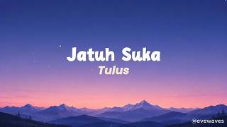 Download lagu Jatuh Suka - TULUS | Lirik Lagu mp3