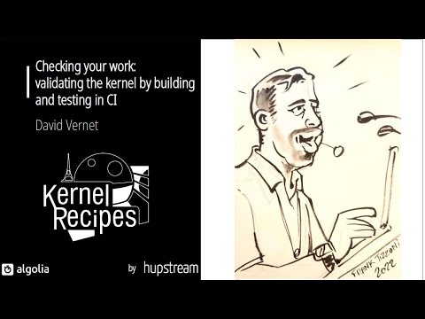Kernel Recipes 2022 - Checking your work: validating the kernel by building and testing in CI