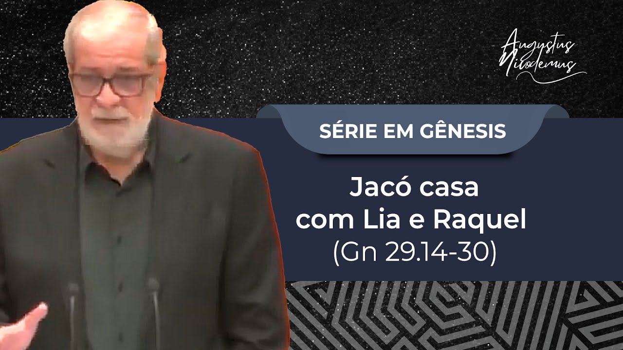 60. Jacó casa com Lia e Raquel (Gn 29.14-30)