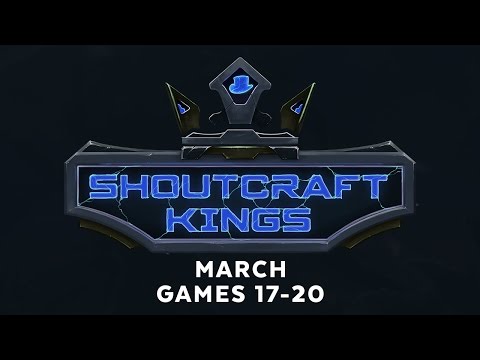 ShoutCraft Kings March - Games 17-20