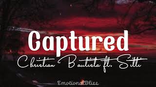 Captured || Christian Bautista ft. Sitti (Lyrics)