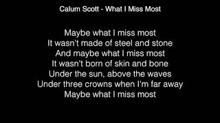 Calum Scott - What I Miss Most Lyrics