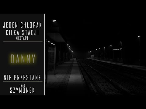 DANNY ft. SZYMONEK - NIE PRZESTANĘ