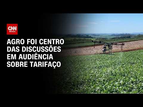 Tarifaço dos EUA: Agro foi centro das discussões em audiência do USTR | CNN AGRO NEWS