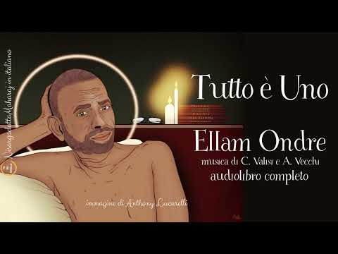 Tutto è Uno - Ellam Ondre - audiolibro completo