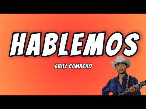 ARIEL CAMACHO - HABLEMOS (LETRA)