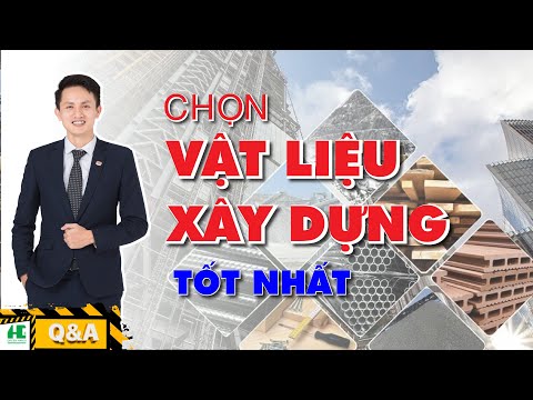 Lựa chọn vật liệu xây xây dựng như thế nào là TỐT NHẤT 