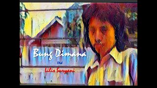 Download lagu BUNG DIMANA ( LIRIK) By Lilis Suryani mp3 Download lagu BUNG DIMANA ( LIRIK) By Lilis Suryani mp3